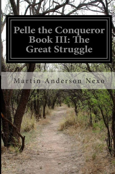 Pelle the Conqueror Book III: The Great Struggle