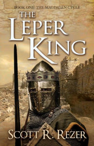 Title: The Leper King, Author: Scott R Rezer