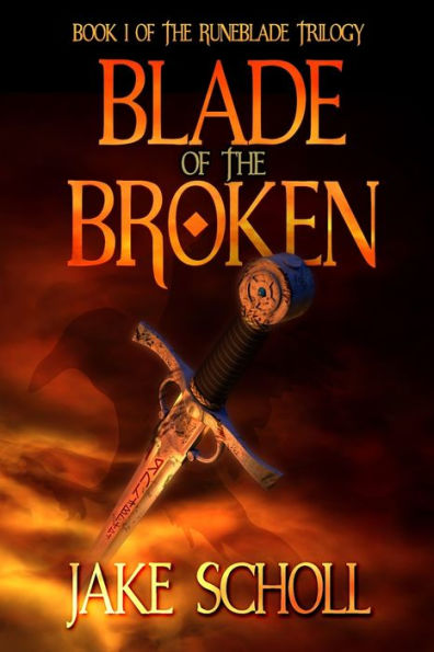 Blade Of The Broken: Book 1 Of the Runeblade Trilogy