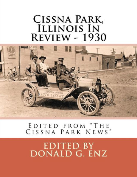 Cissna Park, Illinois In Review - 1930: Edited from "The Cissna Park News"