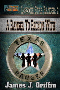 Title: A Ranger To Reckon With, Author: James J. Griffin