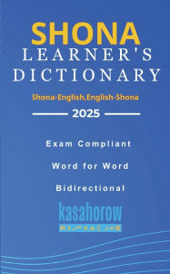 Title: Shona Learner's Dictionary: Shona-English, English-Shona, Author: Kasahorow