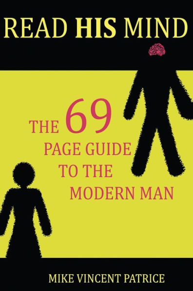 Read His Mind: The 69 page guide to the modern man