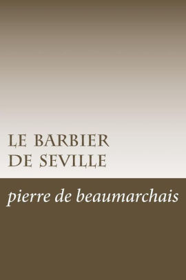 Le Barbier De Seville By Pierre Augustin Caron De Beaumarchais