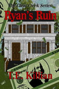 Title: Ryan's Ruin, Author: T E Killian