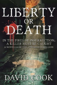 Title: Liberty or Death, Author: David Cook