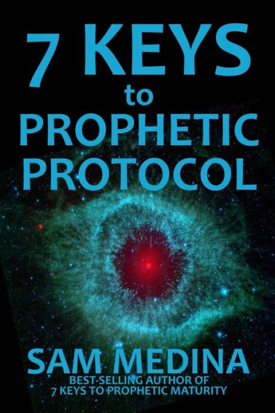 7 Keys to Prophetic Protocol