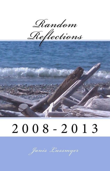 Random Reflections: 2008-2013
