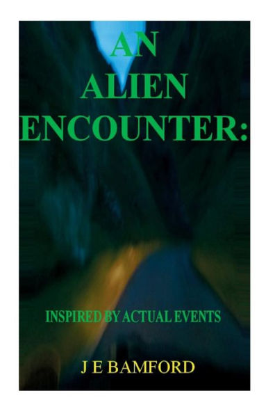 An Alien Encounter: Inspired by Actual Events