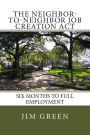 The Neighbor-To-Neighbor Job Creation Act: [NTN] Six Months To FULL EMPLOYMENT