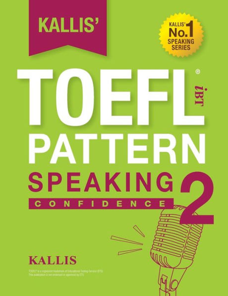 KALLIS' iBT TOEFL Pattern Speaking 2: Confidence