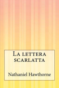 Title: La lettera scarlatta, Author: Marcella Bonsanti