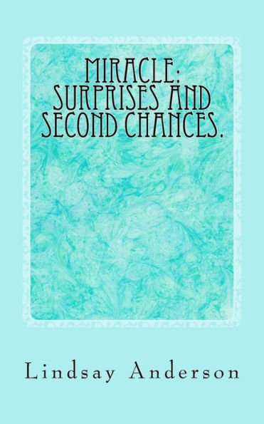 Miracle: Surprises and Second Chances