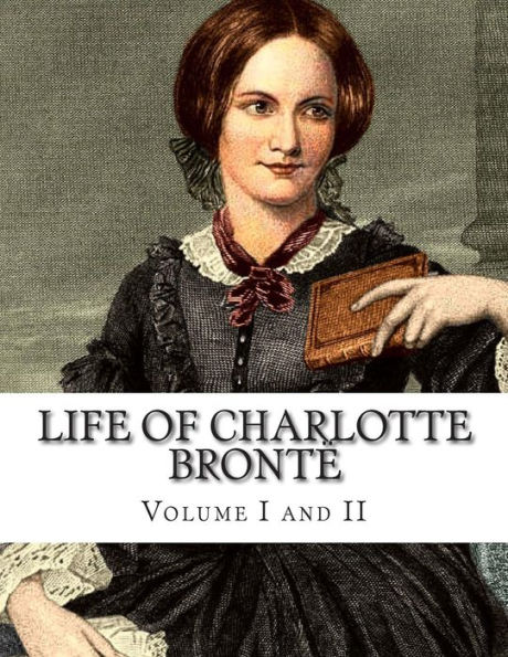 Life of Charlotte Brontë Volume I and II