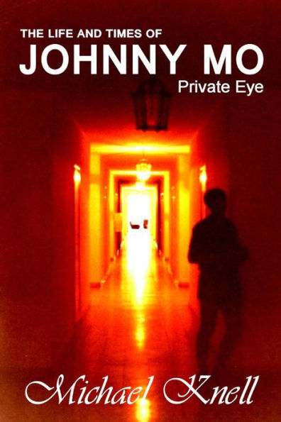 The Life and Times of JOHNNY MO Private Eye