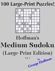 Title: Hoffman's Medium Sudoku (Large Print Edition): 100 Puzzles, Author: George Hoffman