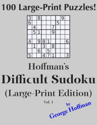 Title: Hoffman's Difficult Sudoku (Large Print Edition) 1: 100 Puzzles, Author: George Hoffman