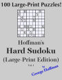 Hoffman's Hard Sudoku (Large Print Edition): 100 Puzzles