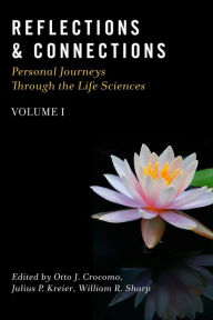 Title: Reflections & Connections - Personal Journeys Through the Life Sciences, Author: Julius P Kreier