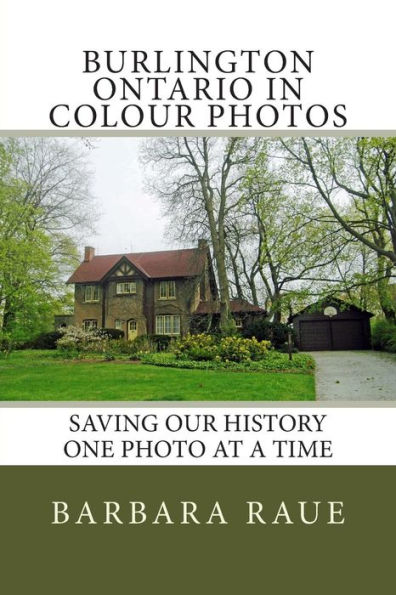 Burlington Ontario in Colour Photos: Saving Our History One Photo at a Time