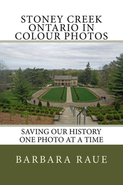 Stoney Creek Ontario in Colour Photos: Saving Our History One Photo at a Time