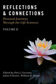 Title: Reflections & Connections - Personal Journeys Through the Life Sciences, Author: Julius P Kreier