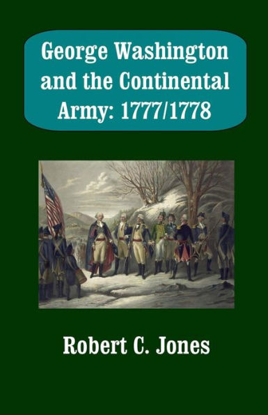 George Washington and the Continental Army: 1777/1778