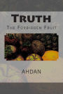Truth: The Forbidden Fruit