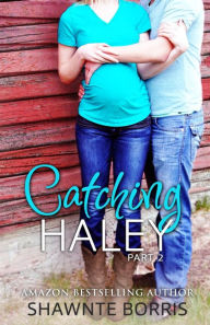Title: Catching Haley, Author: Shawnte Borris