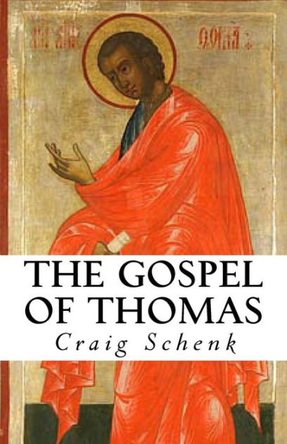 The Gospel of Thomas by Craig Schenk, Paperback | Barnes & Noble®