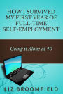 How I Survived my First Year of Full-Time Self-Employment: Going it Alone at 40