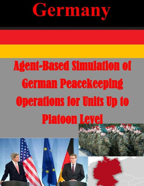 Agent-Based Simulation of German Peacekeeping Operations for Units Up to Platoon