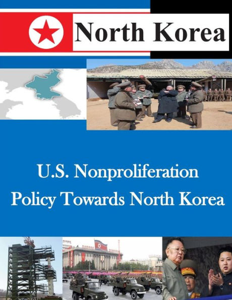 U.S. Nonproliferation Policy Towards North Korea