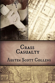 Title: Crass Casualty, Author: Austin Scott Collins