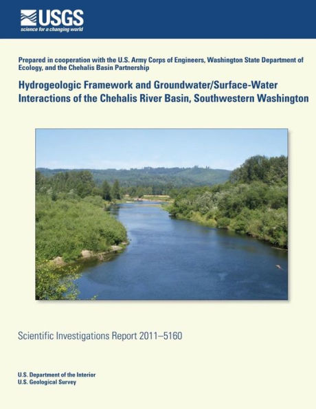 Hydrogeologic Framework and Groundwater/ Surface-Water Interactions of the Chehalis River Basin, Southwestern Washington