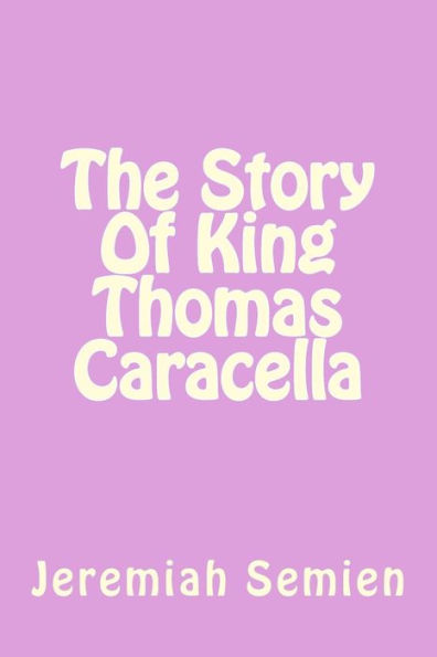 The Story Of King Thomas Caracella