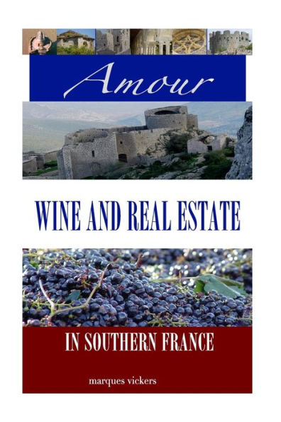 Amour, Wine and Real Estate Southern France