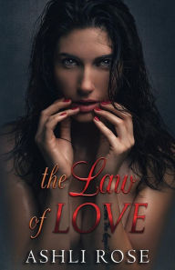 Title: The Law of Love, Author: Ashli Rose