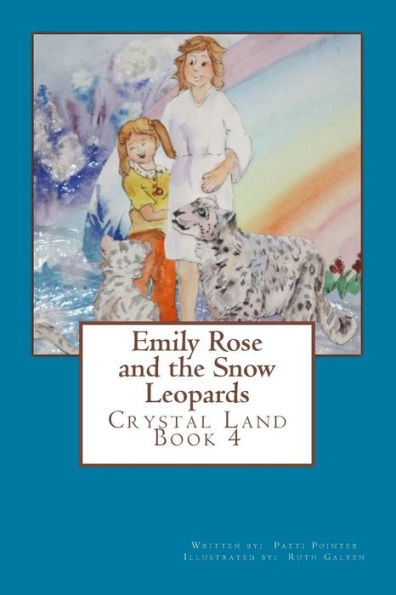 Emily Rose and the Snow Leopards in Crystal Land