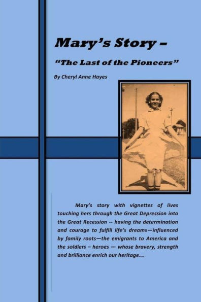 Mary's Story - "The Last of the Pioneers"