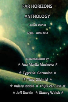Far Horizons Anthology 1: Feature Stories from April-June2014
