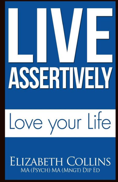 Live Assertively Love Your Life