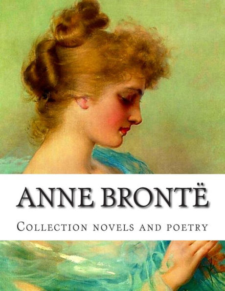 Anne BrontÃ¯Â¿Â½, Collection novels and poetry