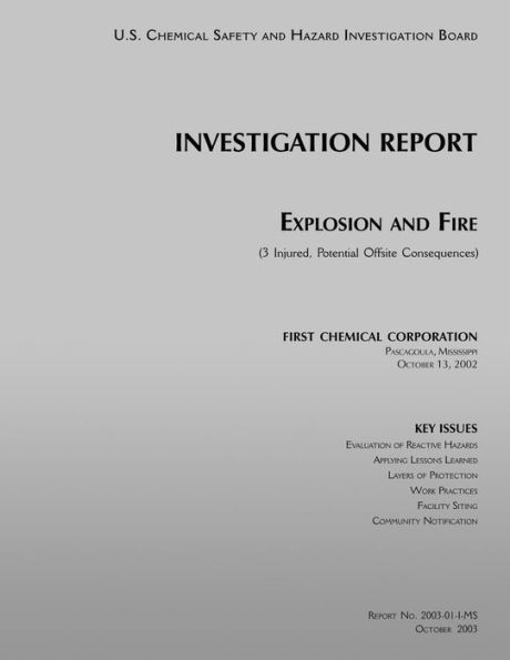 Investigation Report: Explosion and Fire: (3 Injured, Potential Offsite Consequences)
