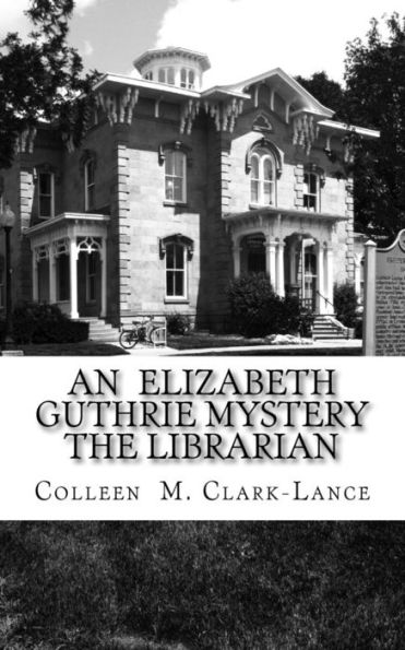 An Elizabeth Guthrie Mystery The Librarian: The Librarian