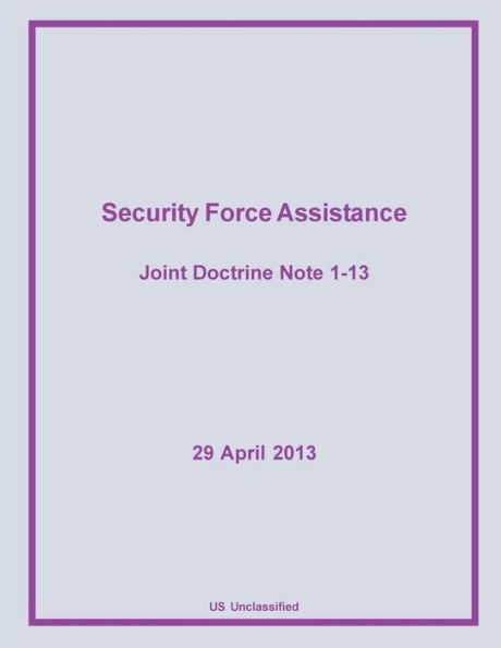 Security Force Assistance: Joint Doctrine Note 1-13
