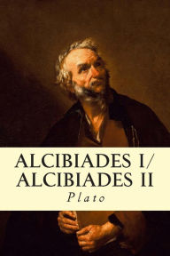 Title: Alcibiades I/Alcibiades II, Author: Benjamin Jowett