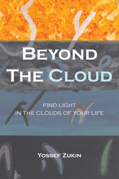Beyond the Cloud: Find light in the clouds of your life