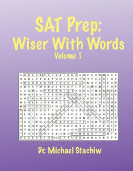 Title: SAT Prep: Wiser with Words: Volume 1, Author: Michael Stachiw