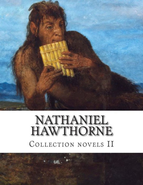 Nathaniel Hawthorne, Collection novels II